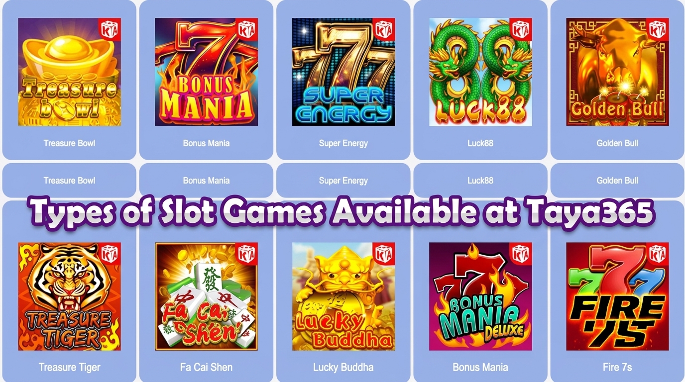 The Different Types of Slot Games You'll Find at Taya365